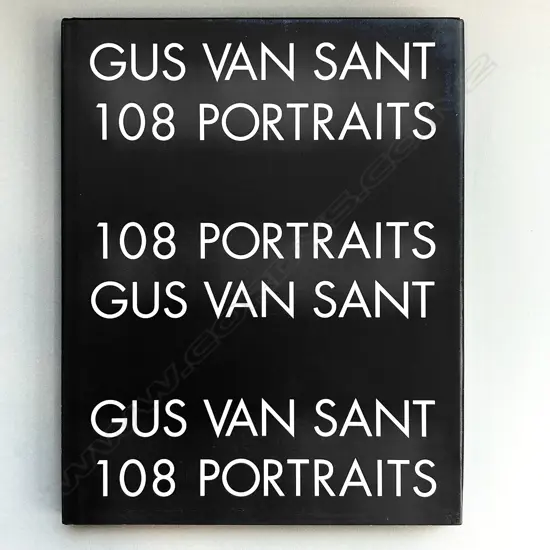 GUS VAN SANT: 108 PORTRAITS
